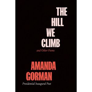 The Hill We Climb and Other Poems