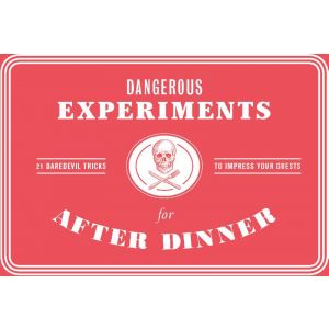 dangerous-experiments-for-after-dinner-21-daredevil-tricks-9781786272447
