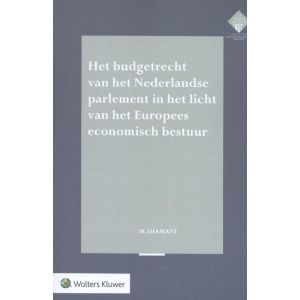 het-budgetrecht-van-het-nederlandse-parlement-in-het-licht-van-het-europees-economisch-bestuur-9789013145557