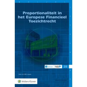 Proportionaliteit in het Europese Financieel Toezichtrecht