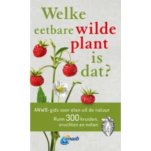 Welke eetbare wilde plant is dat  ANWB gids voor eten uit de natuur