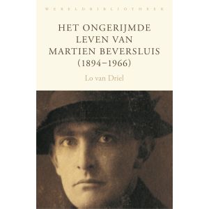 Het ongerijmde leven van Martien Beversluis (1894-1966)