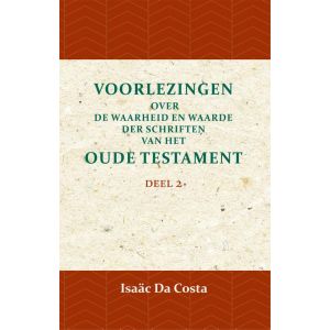 Voorlezingen over de waarheid en waarde der Schriften van het Oude Testament 2 Deel 2