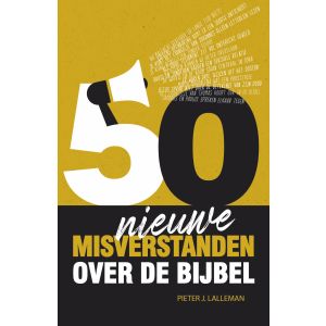 Vijftig nieuwe misverstanden over de Bijbel