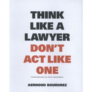 think-like-a-lawyer-don-t-act-like-one-9789063693084