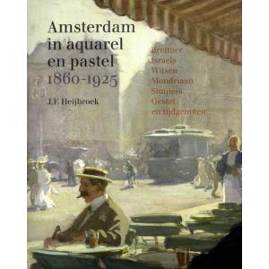amsterdam-in-aquarel-en-pastel-1860-1920-9789068688252