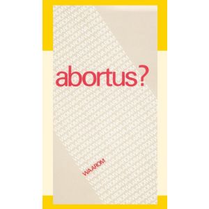 Abortus. Waarom