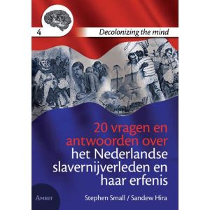 20-vragen-en-antwoorden-over-het-nederlandse-slavernijverleden-en-haar-erfenis-9789074897839