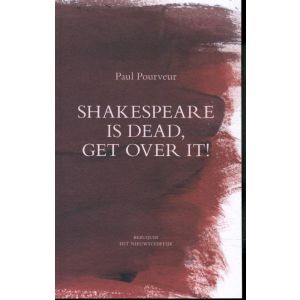 shakespeare-is-dead-get-over-it-9789075175899