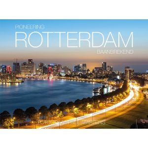 Rotterdam Baanbrekend - Pioneering Rotterdam