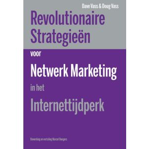 revolutionaire-strategieen-voor-netwerk-marketing-in-het-internettijdperk-9789077662151