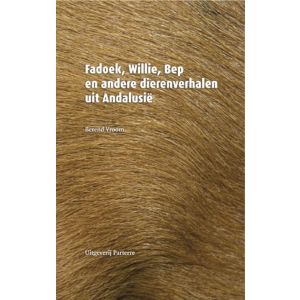 fadoek-willie-bep-en-andere-dierenverhalen-uit-andalusië-9789080604957