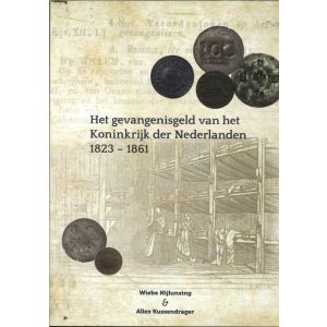 het-gevangenisgeld-van-het-koninkrijk-der-nederlanden-1823-1861-9789083087948