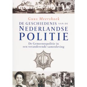 de-geschiedenis-van-de-nederlandse-politie-de-gemeentepolitie-in-een-veranderende-samenleving-9789085062783