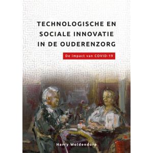 technologische-en-sociale-innovatie-in-de-ouderenzorg-9789085601036
