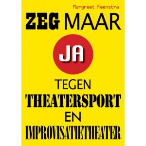 zeg-maar-ja-tegen-theatersport-en-improvisatietheater-9789402151787