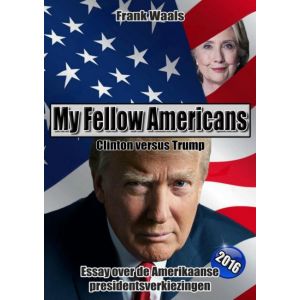 my-fellow-americans-clinton-versus-trump-9789402156249