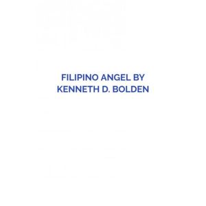 Filipino Angel By Kenneth D. Bolden