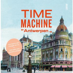 Time Machine - Antwerp Then & Now