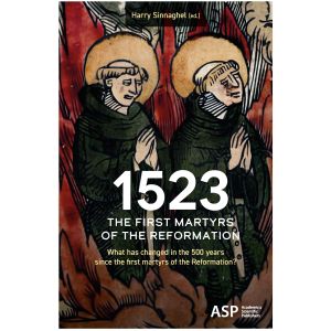 1523 - THE FIRST MARTYRS OF THE REFORMATION