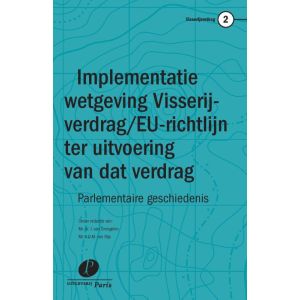 Implementatie van het Visserijverdrag en de EU-richtlijn ter uitvoering van dat verdrag in de Nederlandse wetgeving