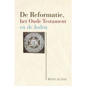 de-reformatie-het-oude-testament-en-de-joden-9789463011525