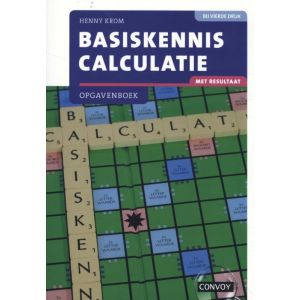 Basiskennis Calculatie met resultaat Opgavenboek bij 4e druk