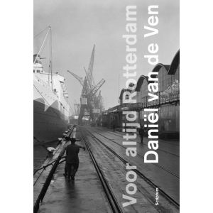 Voor altijd Rotterdam - Daniël van de Ven