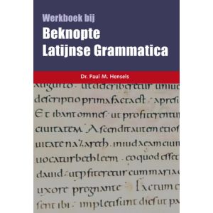 Beknopte Latijnse Grammatica (werkboek)