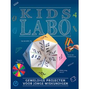 Kids Labo: Geweldige projecten voor jonge wiskundigen