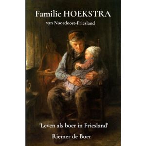 Familie Hoekstra van Noordoost-Friesland