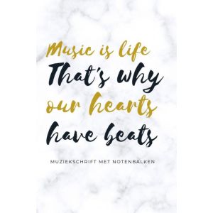 Music is life that‘s why our hearts have beats - muziekschrift met notenbalken