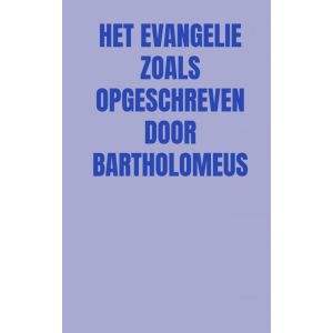 Het Evangelie zoals opgeschreven door Bartholomeus