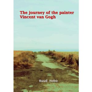 The journey of the painter Vincent van Gogh