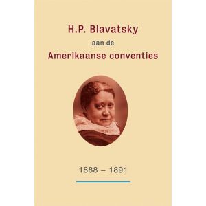 h-p-blavatsky-aan-de-amerikaanse-conventies-1888-1891-9789491433108