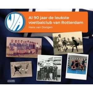 wia-al-90-jaar-de-leukste-voetbalclub-van-rotterdam-9789491725036