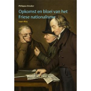 opkomst-en-bloei-van-het-friese-nationalisme-1740-1875-9789492052049