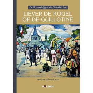 liever-de-kogel-of-de-guillotine-9789493005051