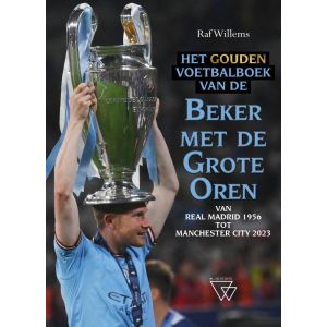 het-gouden-voetbalboek-van-de-beker-met-de-grote-oren-1956-2023-9789493306509