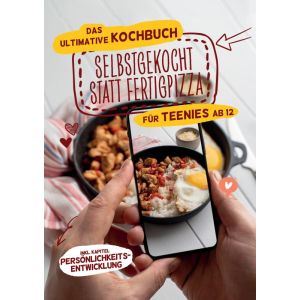 selbstgekocht-statt-fertigpizza-das-ultimative-kochbuch-für-teenies-ab-12-s-w-version-9791281216280