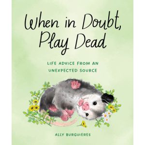 When in Doubt, Play Dead