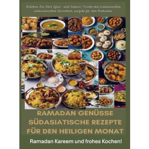 ramadan-genüsse-südasiatische-rezepte-für-den-heiligen-monat-ramadan-kareem-und-frohes-kochen-9789403735818