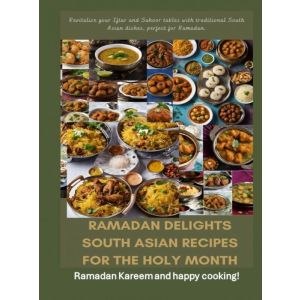ramadan-delights-south-asian-recipes-for-the-holy-month-9789403735849