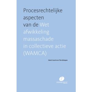Procesrechtelijke aspecten van de Wet afwikkeling massaschade in collectieve actie (WAMCA)